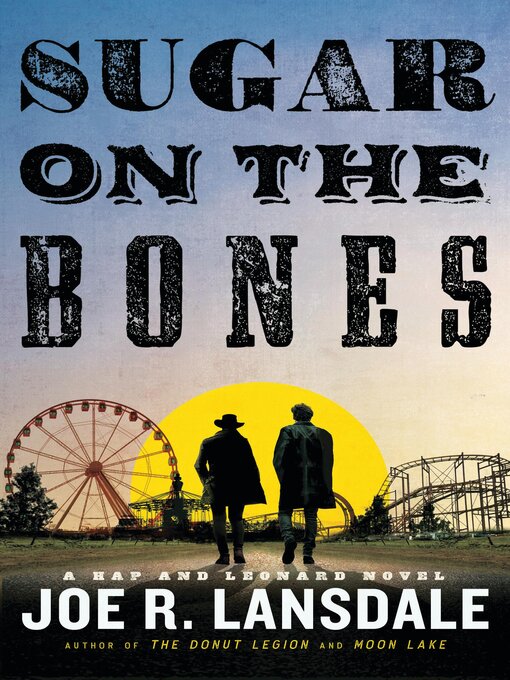 Title details for Sugar on the Bones by Joe R. Lansdale - Available